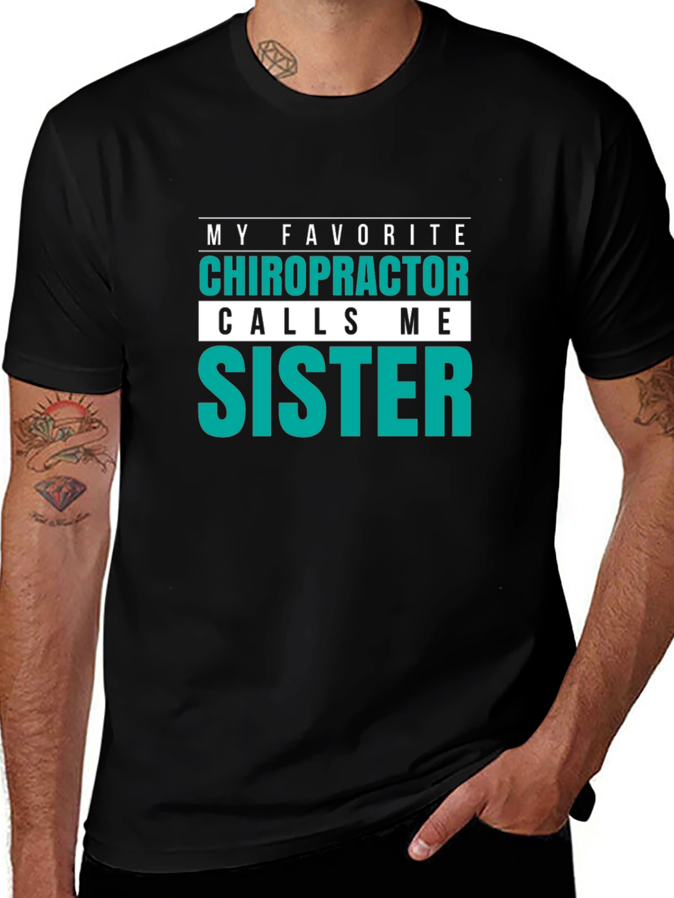 Chiropractor Sister T-Shirt - My Favorite!