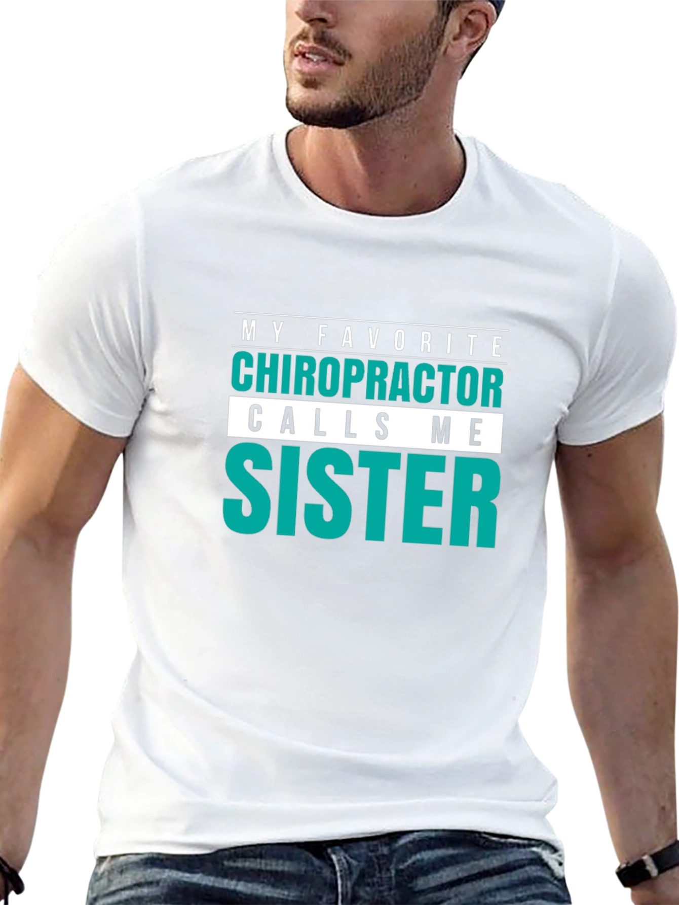 Chiropractor Sister T-Shirt - My Favorite!