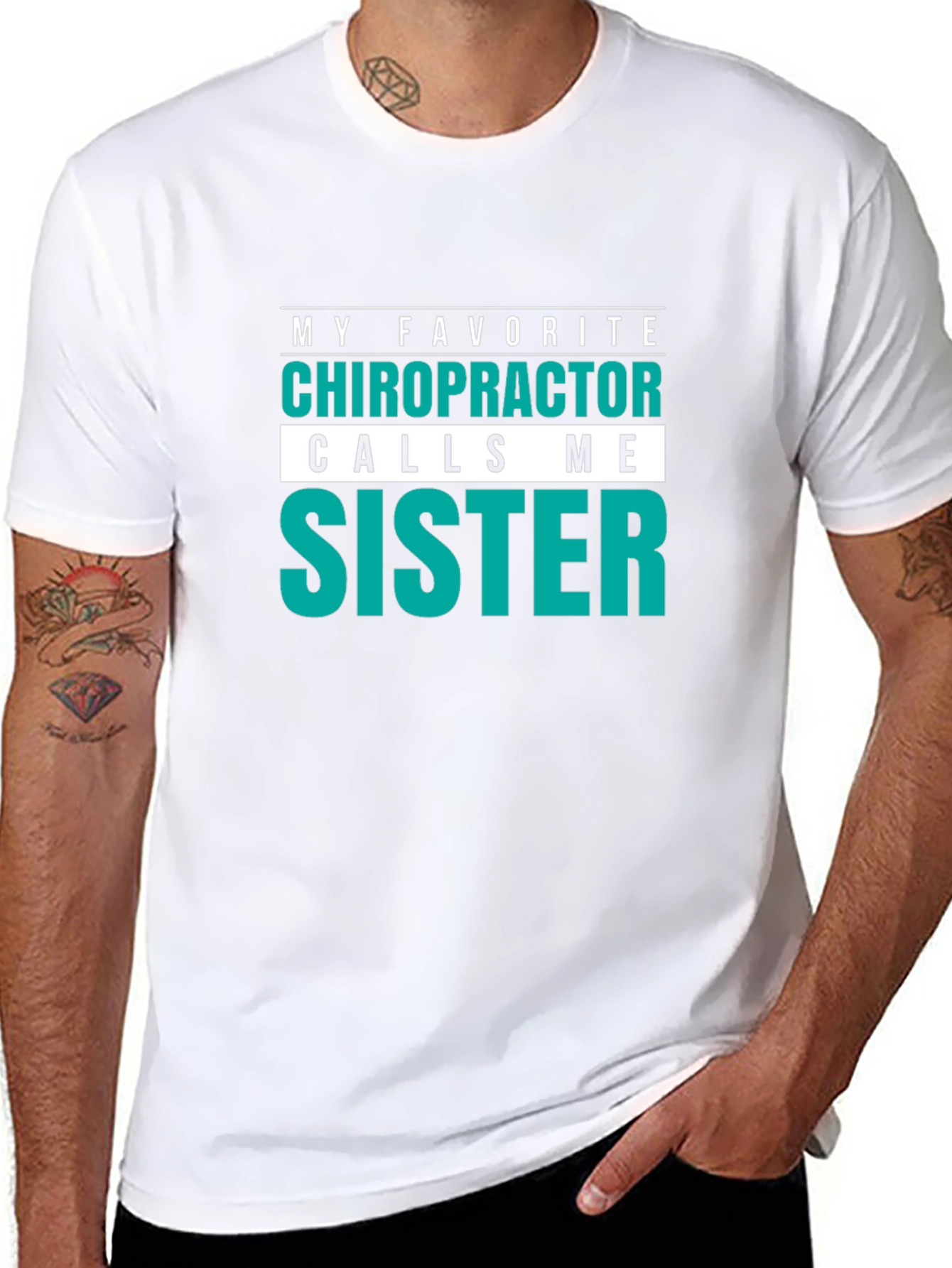 Chiropractor Sister T-Shirt - My Favorite!