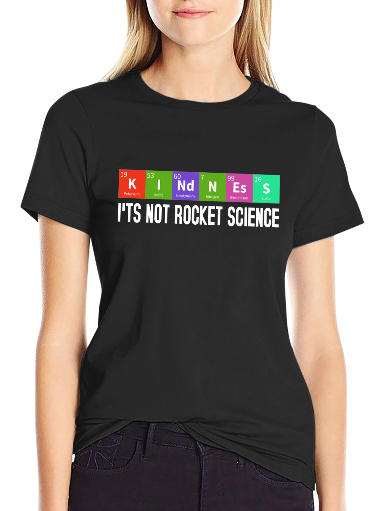 Kindness Periodic Table T-Shirt - Its Not Rocket Science