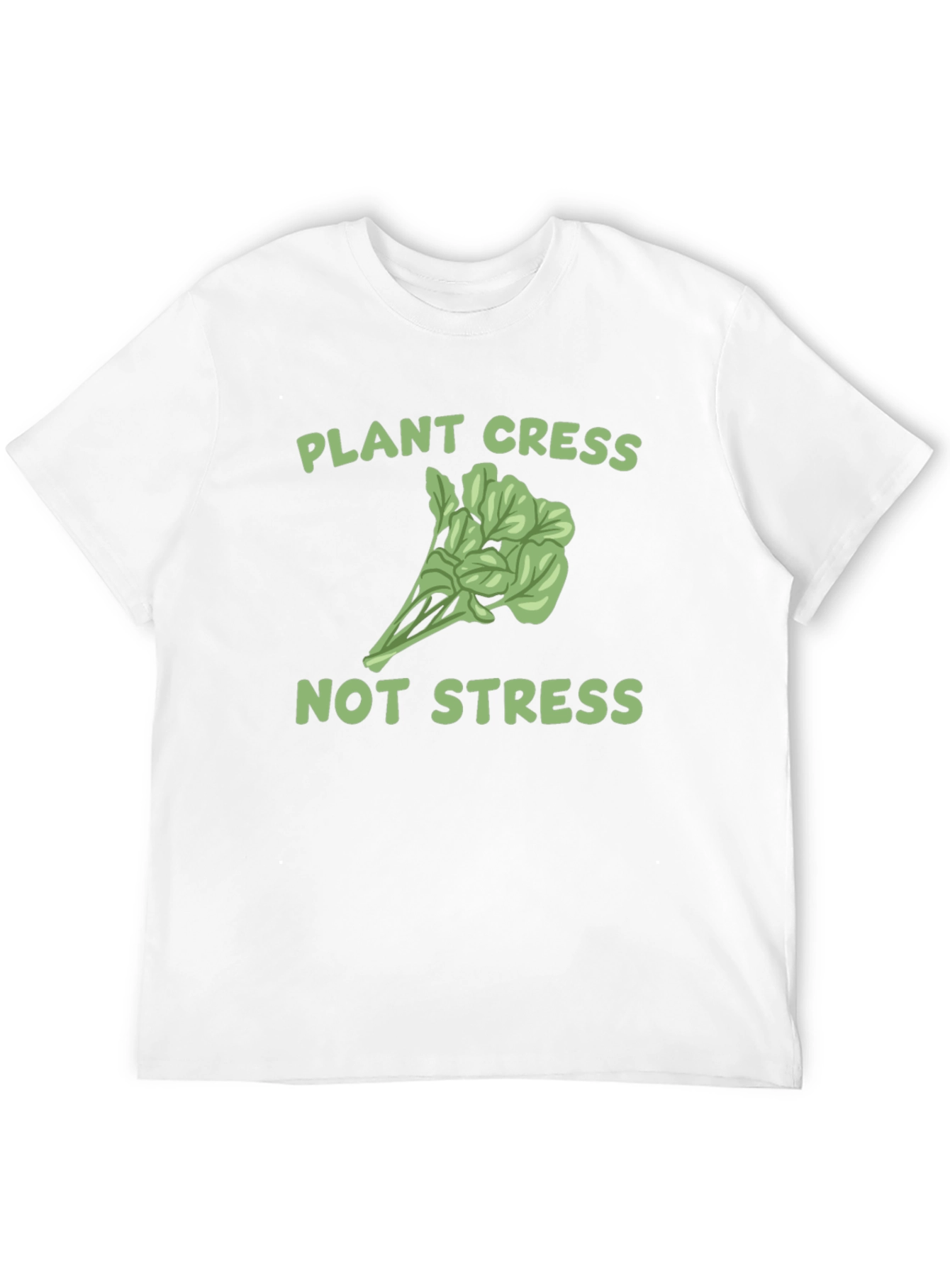 Plant Cress Not Stress Graphic T-Shirt