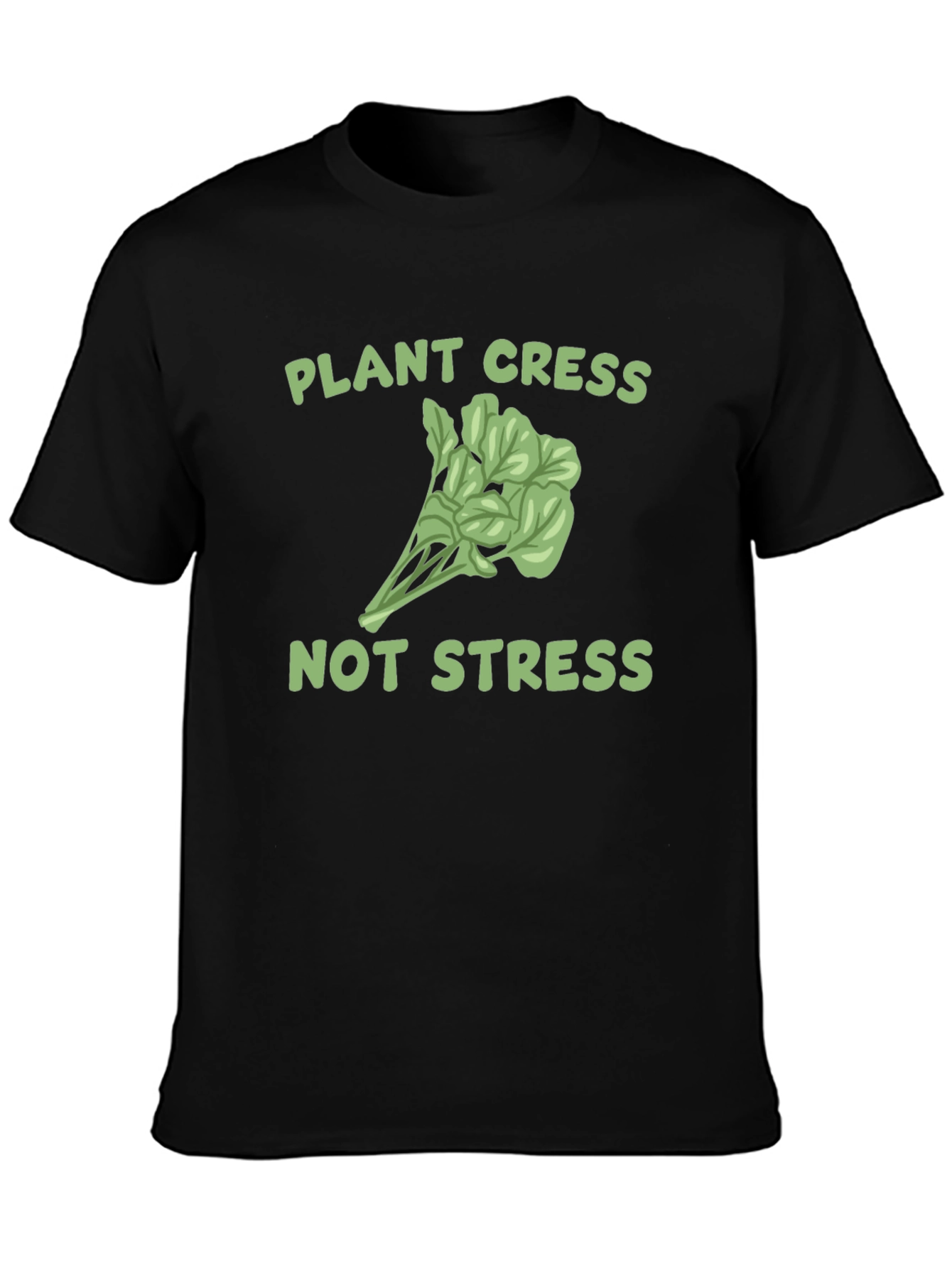 Plant Cress Not Stress Graphic T-Shirt
