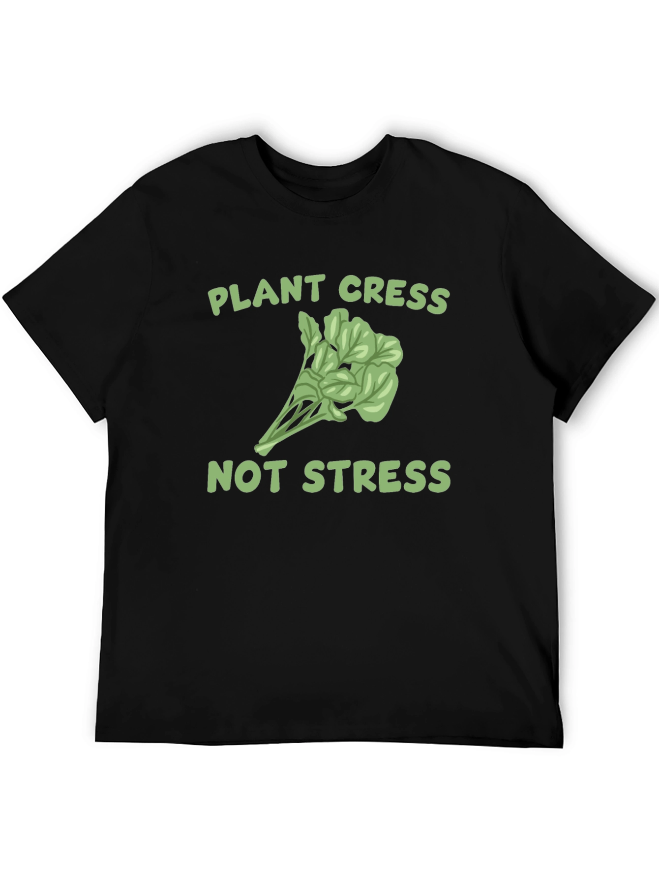 Plant Cress Not Stress Graphic T-Shirt