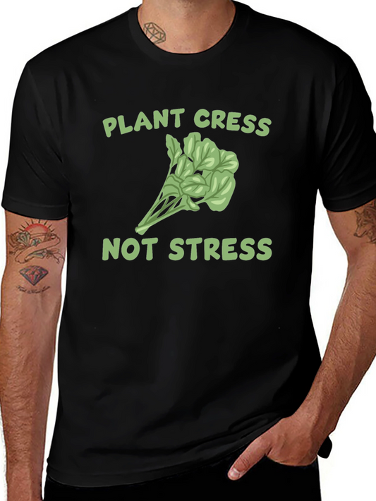 Plant Cress Not Stress Graphic T-Shirt
