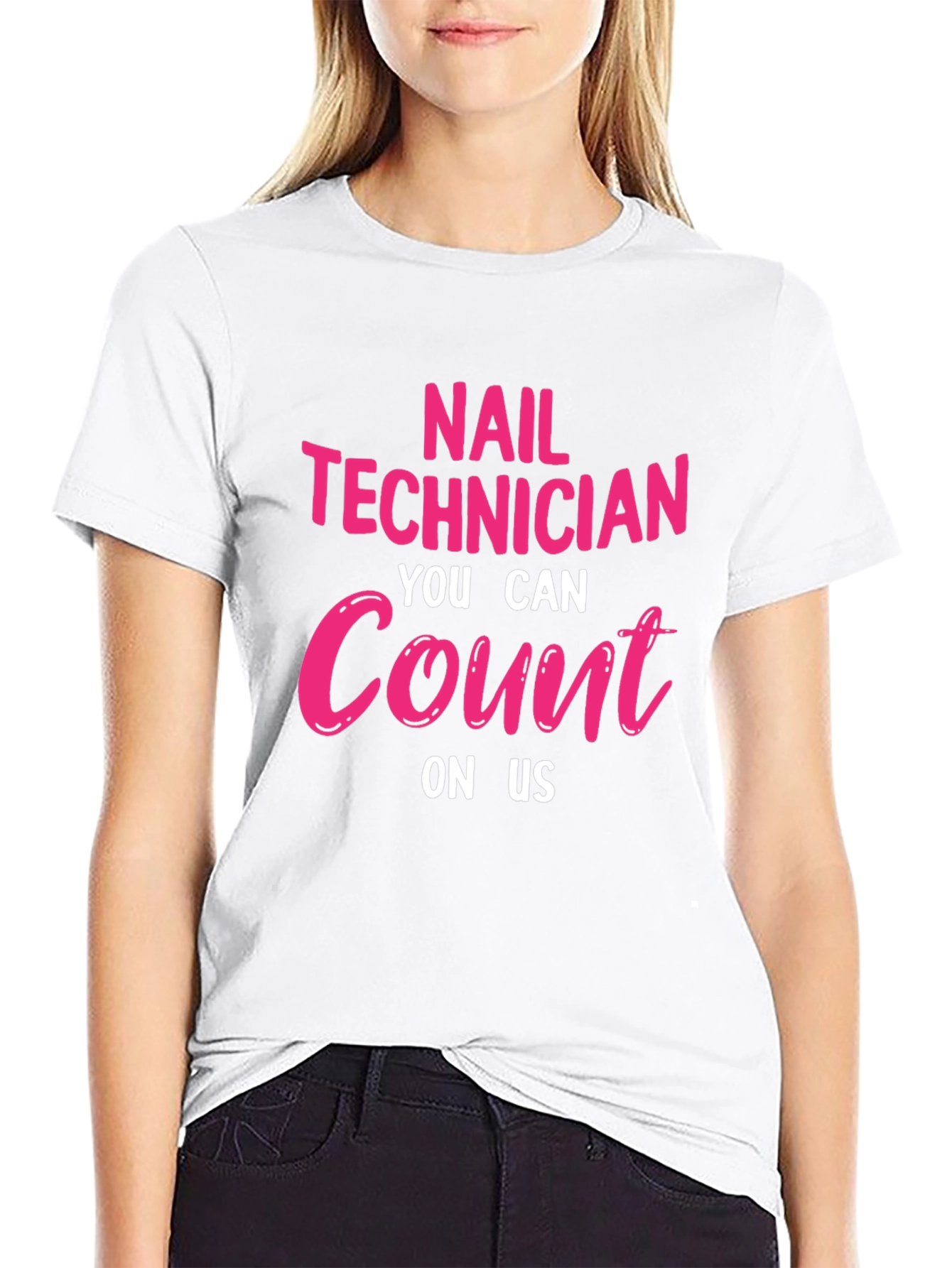 Nail Technician T-Shirt: You Can Count On Us