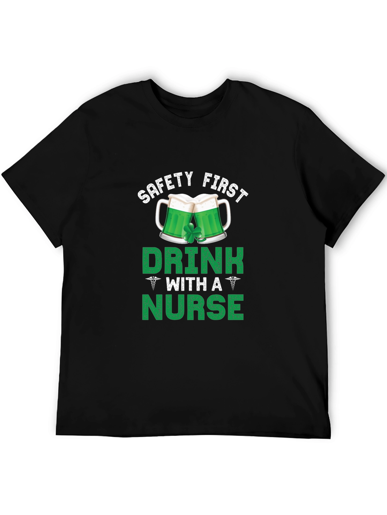 Safety First Drink With A Nurse St. Patricks T-Shirt