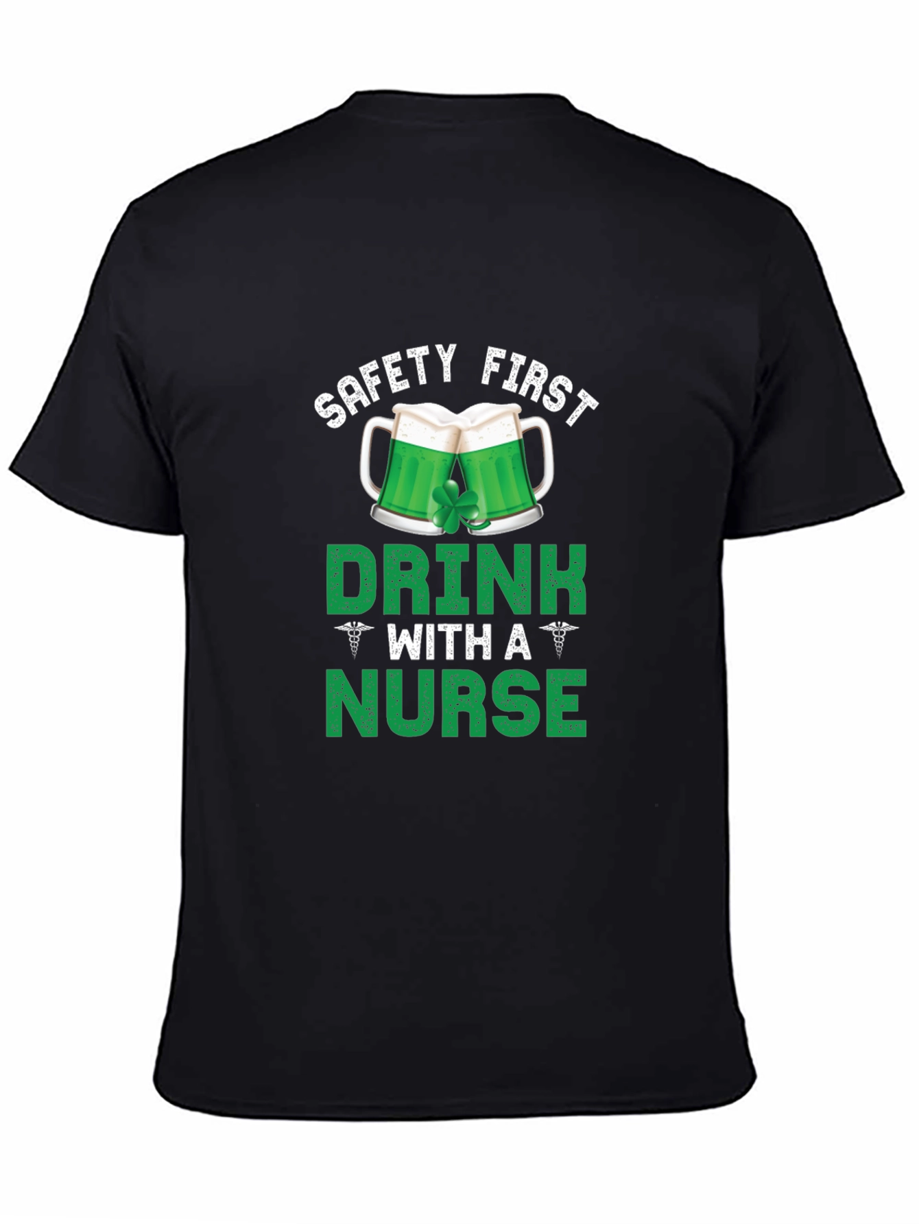 Safety First Drink With A Nurse St. Patricks T-Shirt
