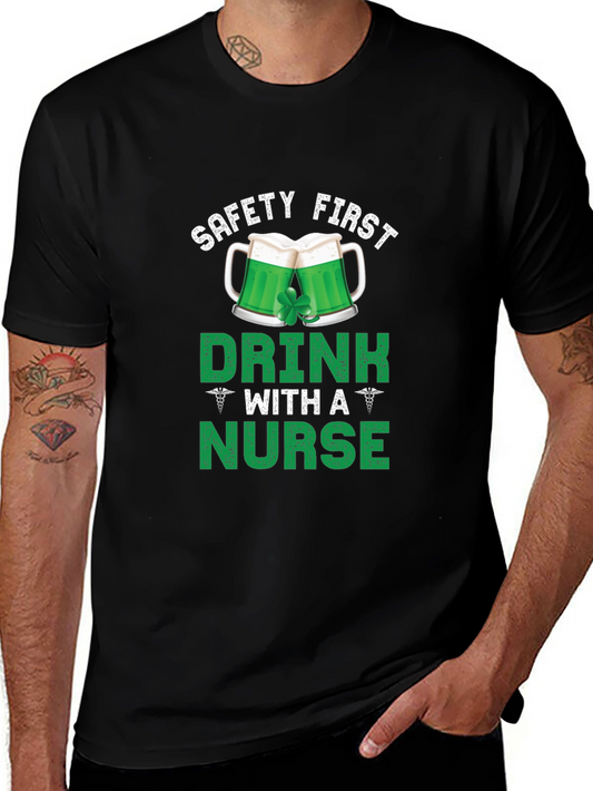 Safety First Drink With A Nurse St. Patricks T-Shirt