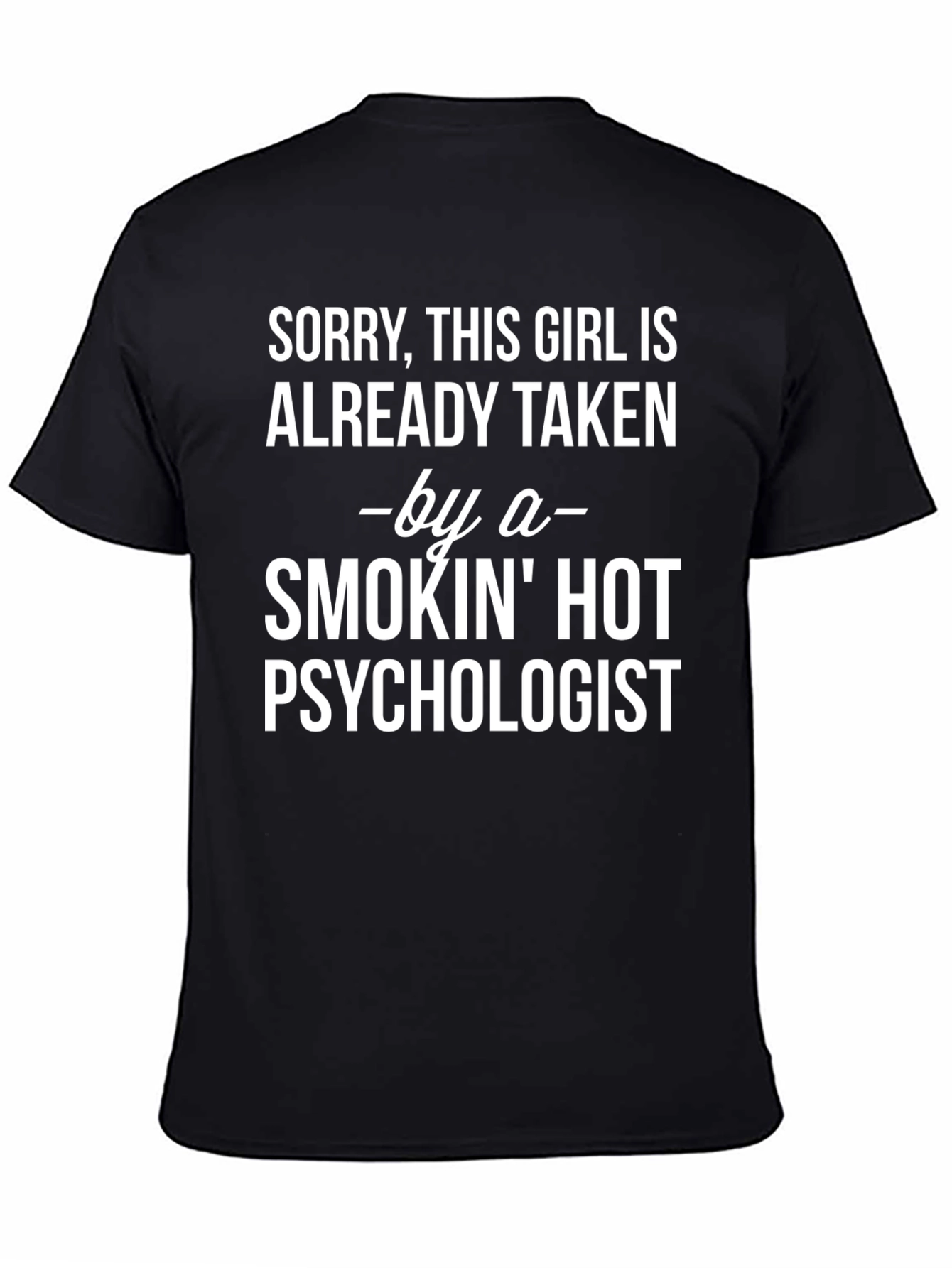 Taken by a Smokin Hot Psychologist T-Shirt