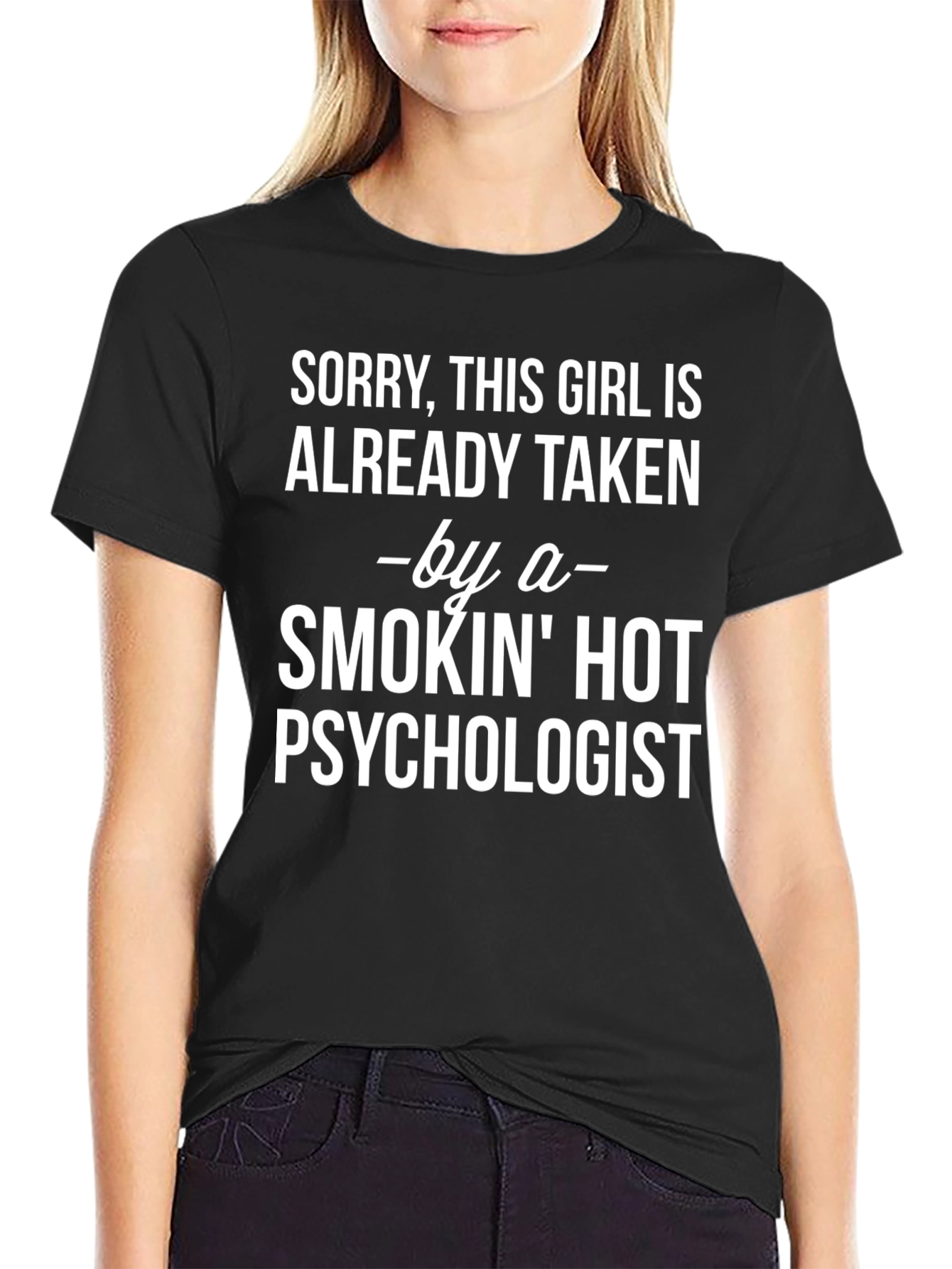 Taken by a Smokin Hot Psychologist T-Shirt