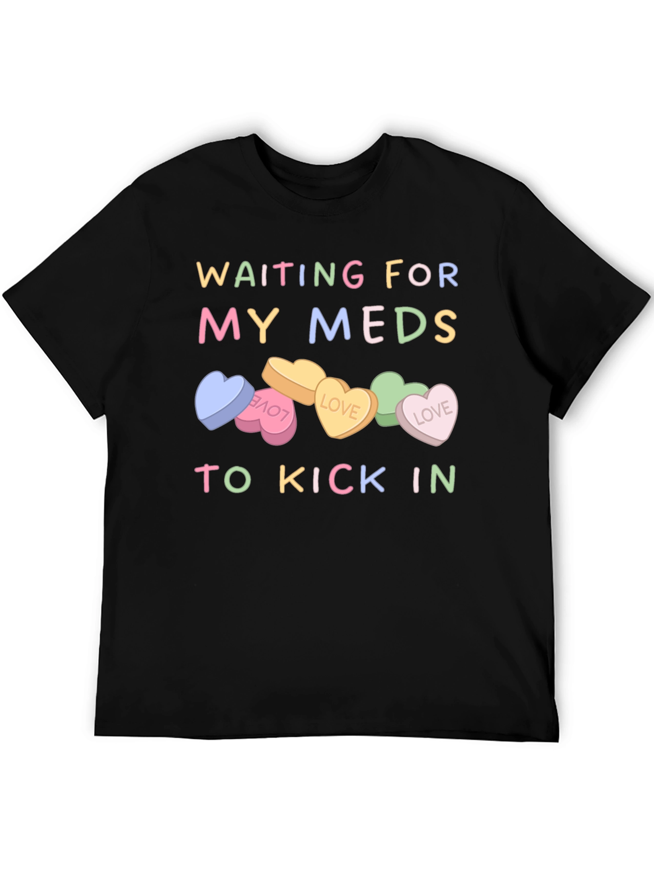 Waiting For My Meds T-Shirt Candy Heart Design
