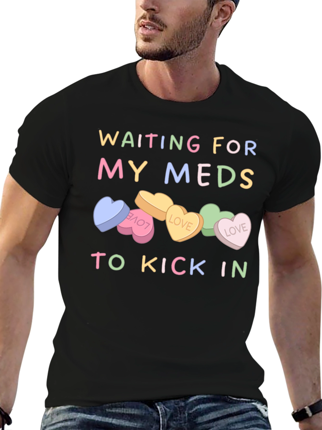 Waiting For My Meds T-Shirt Candy Heart Design