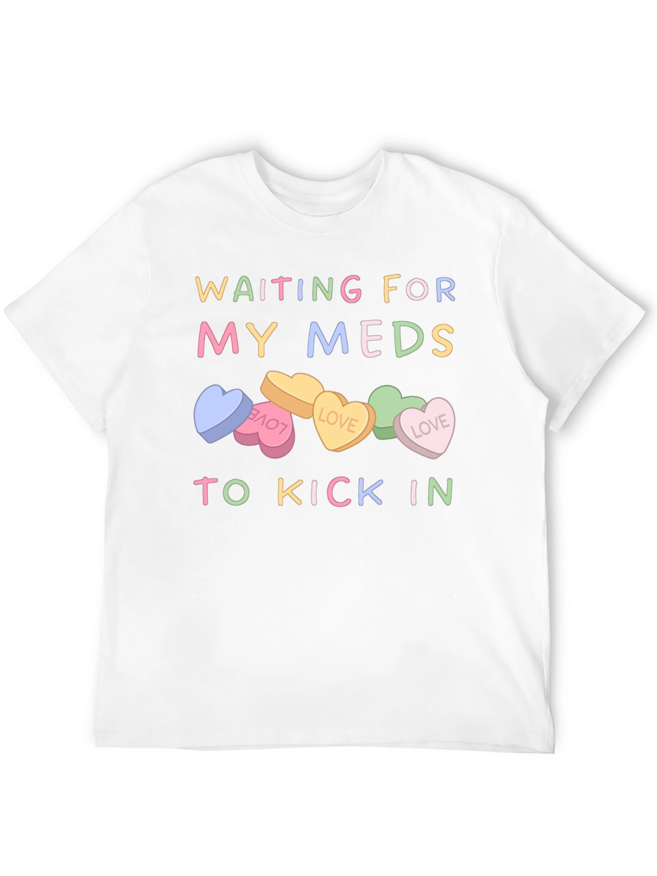 Waiting For My Meds T-Shirt Candy Heart Design