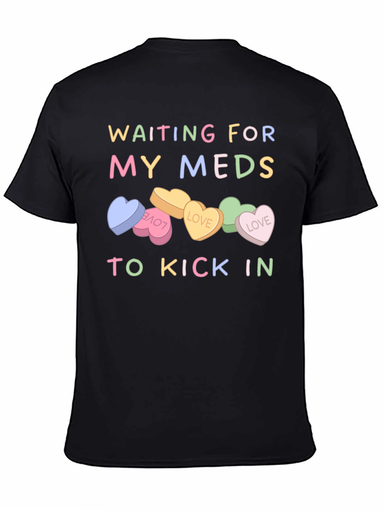 Waiting For My Meds T-Shirt Candy Heart Design