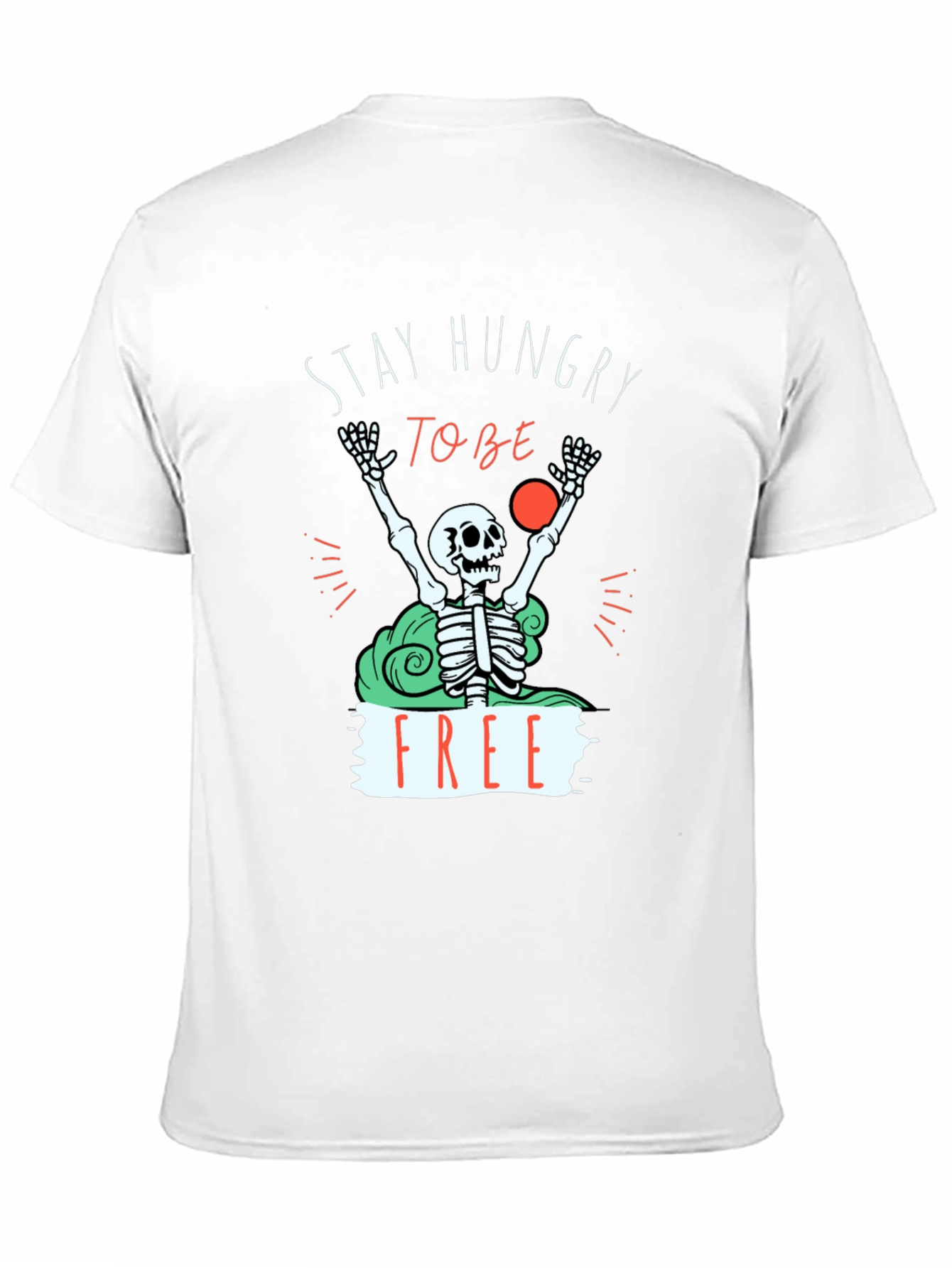 Stay Hungry To Be Free T-Shirt - Graphic Tee