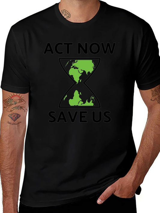 Act Now Save Us Earth Hourglass Graphic T-Shirt