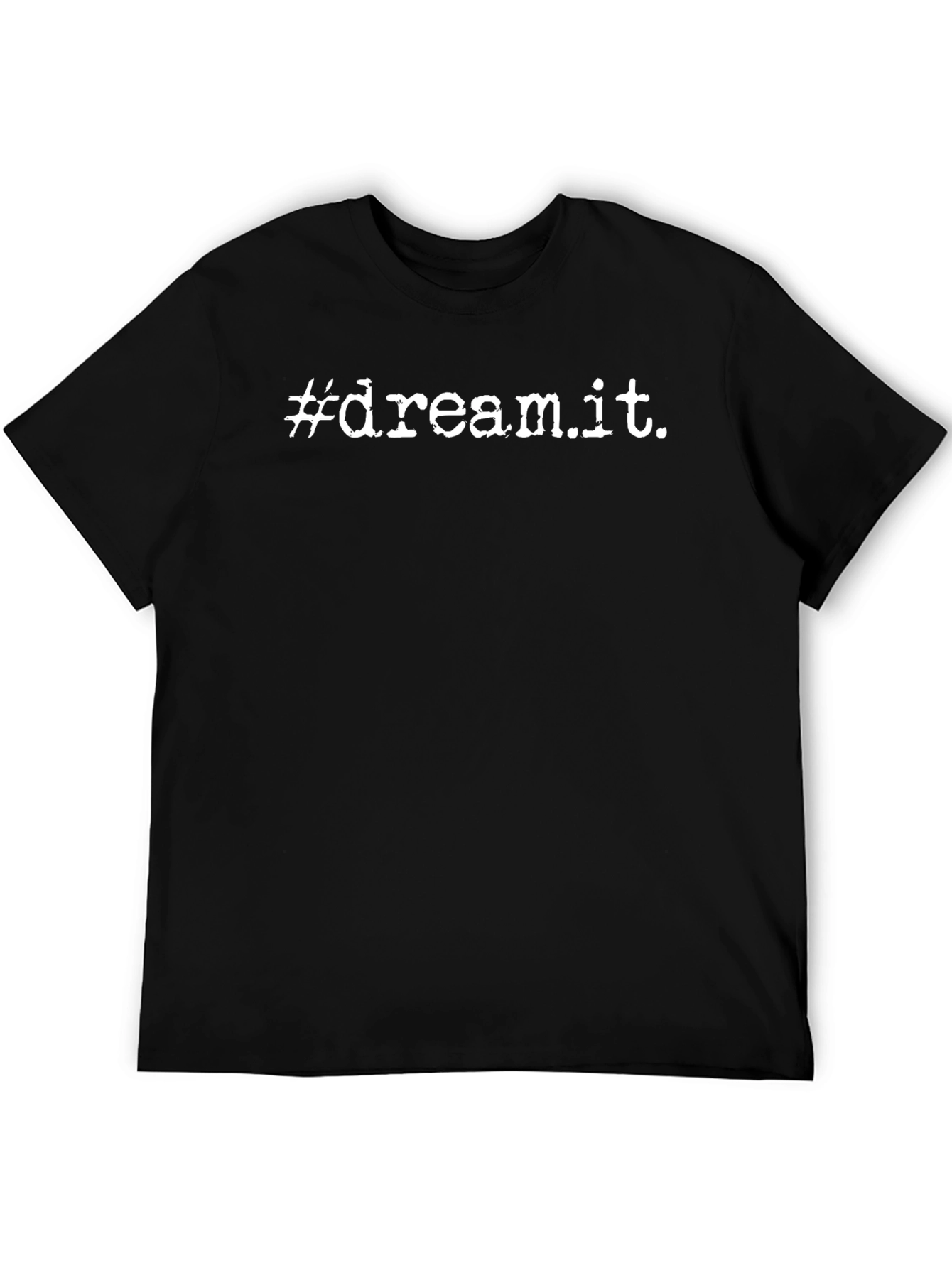 Dream It Black Tee - Inspiring Graphic T-Shirt
