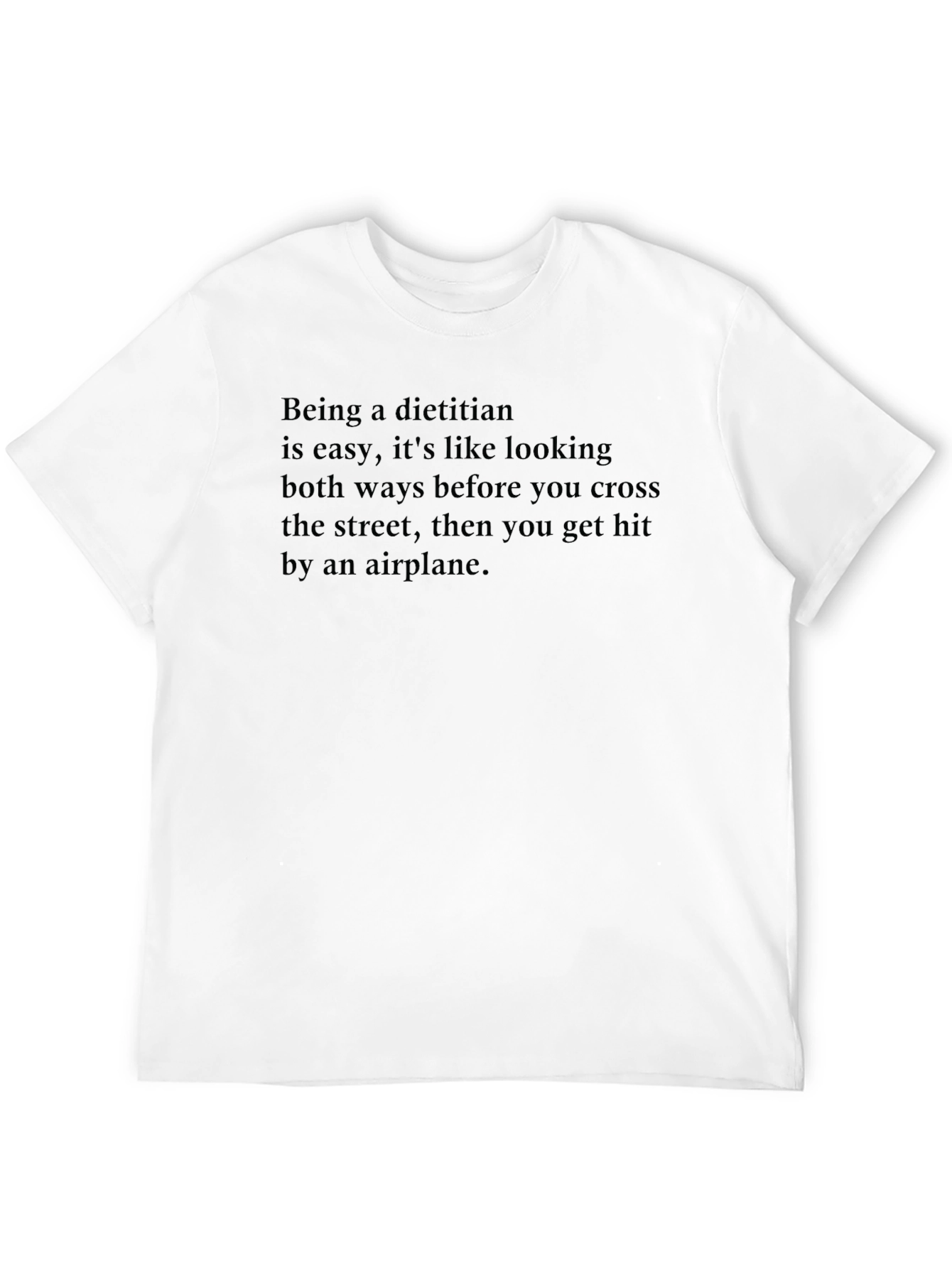 Dietitian Humor T-Shirt - Airplane Crossing Joke