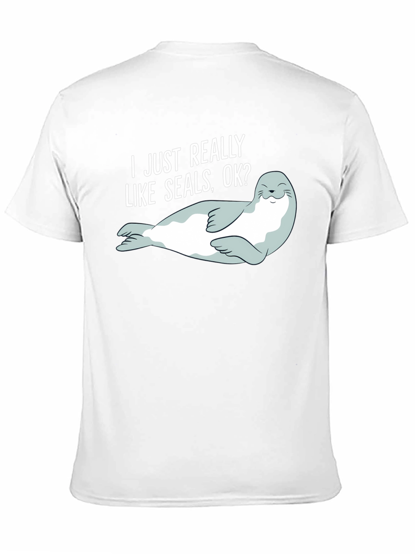 I Like Seals OK? Graphic T-Shirt