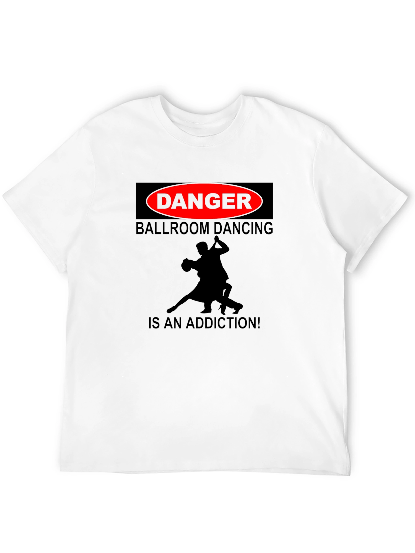 Danger Ballroom Dancing Addiction T-Shirt