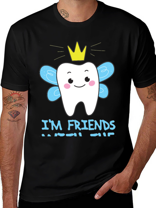 Im Friends With The Tooth Fairy T-Shirt
