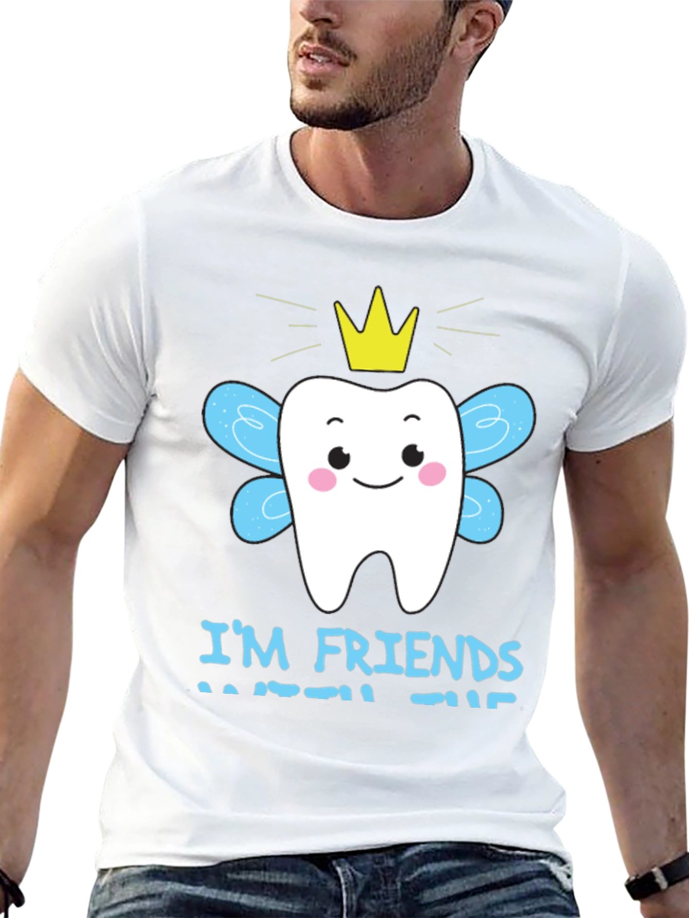 Im Friends With The Tooth Fairy T-Shirt