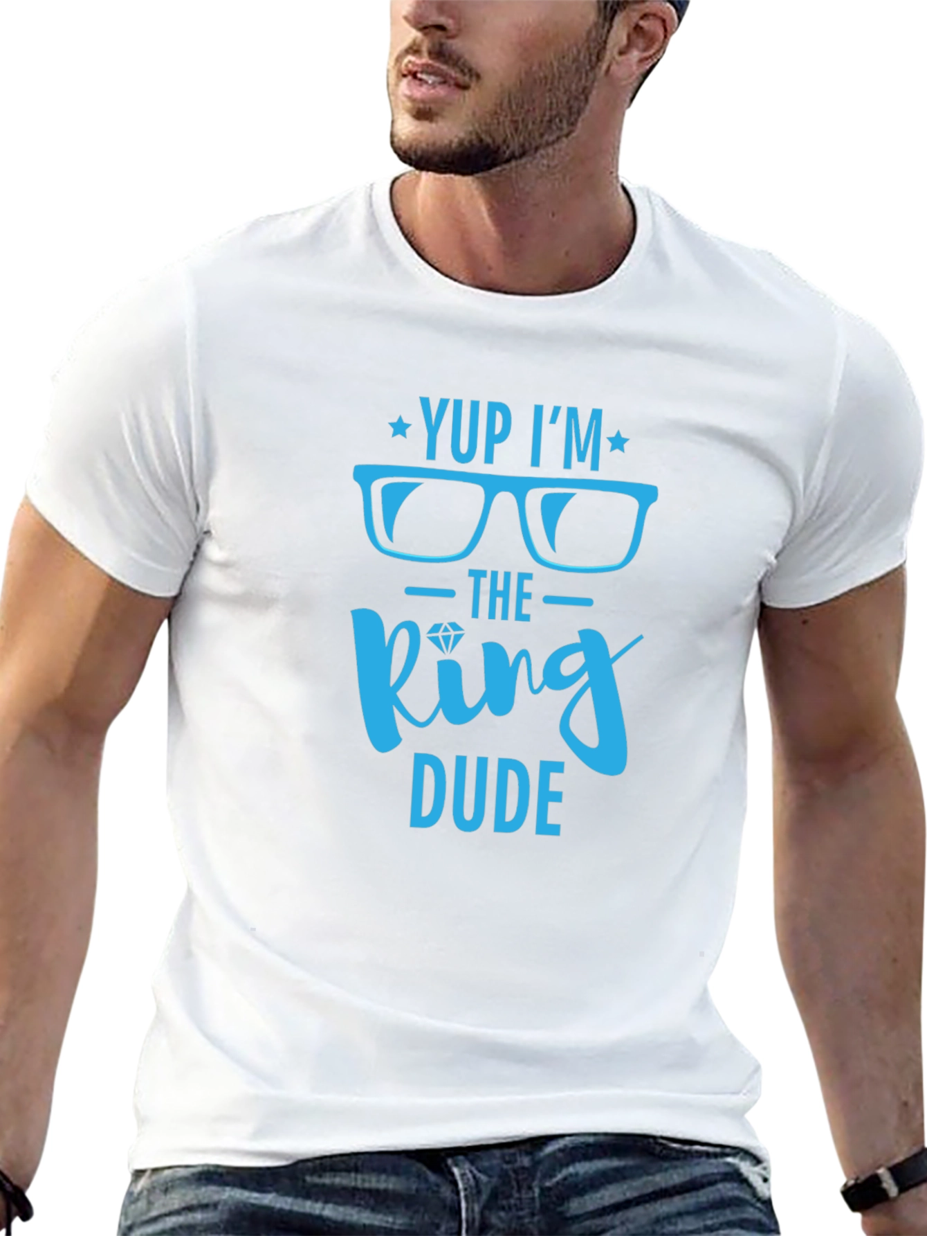 Yup Im the King Dude Graphic Tee