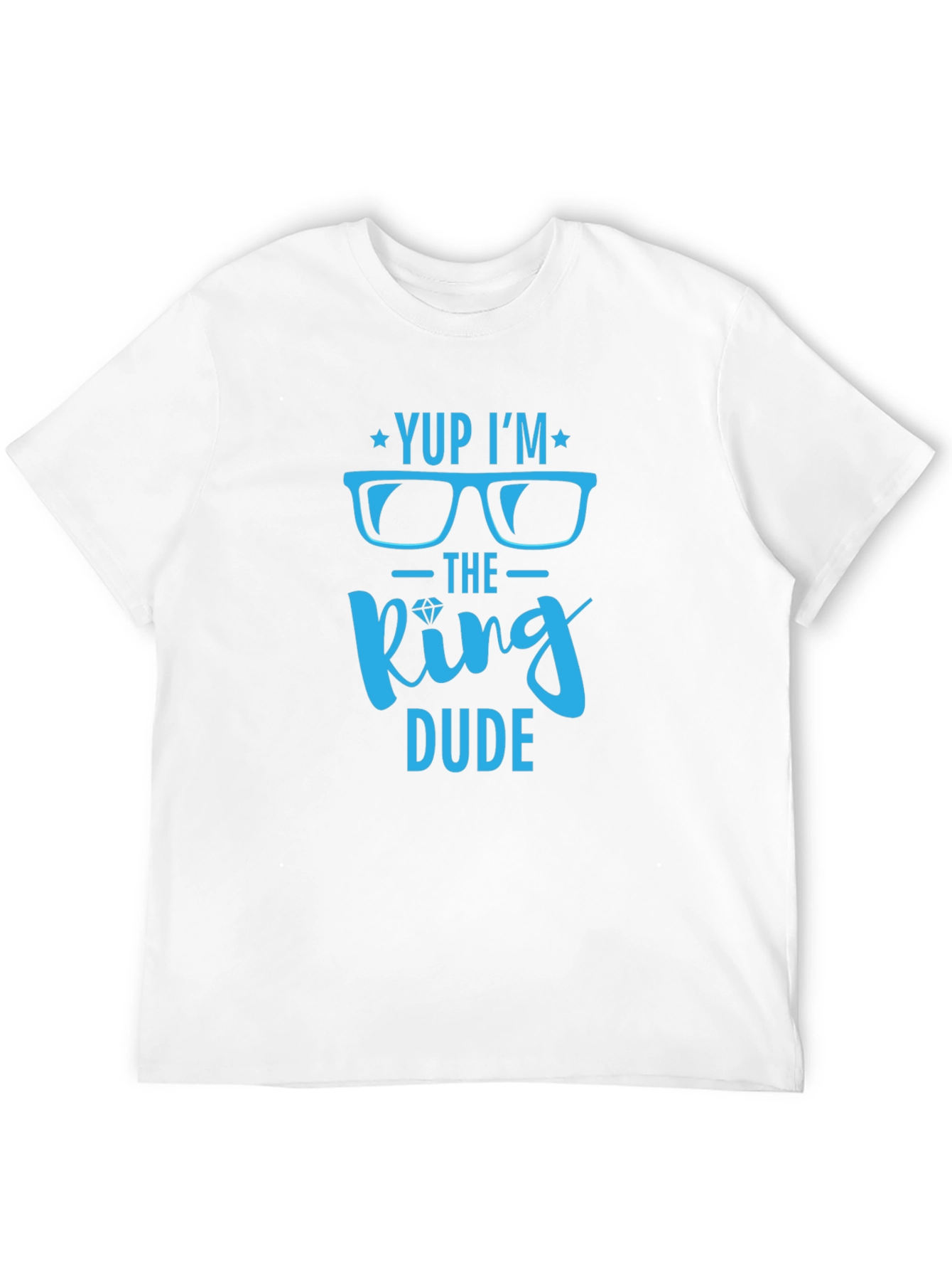 Yup Im the King Dude Graphic Tee