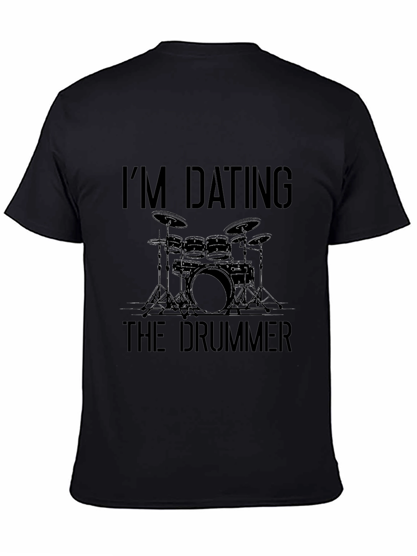 Im Dating the Drummer T-Shirt - Musician Lover Tee