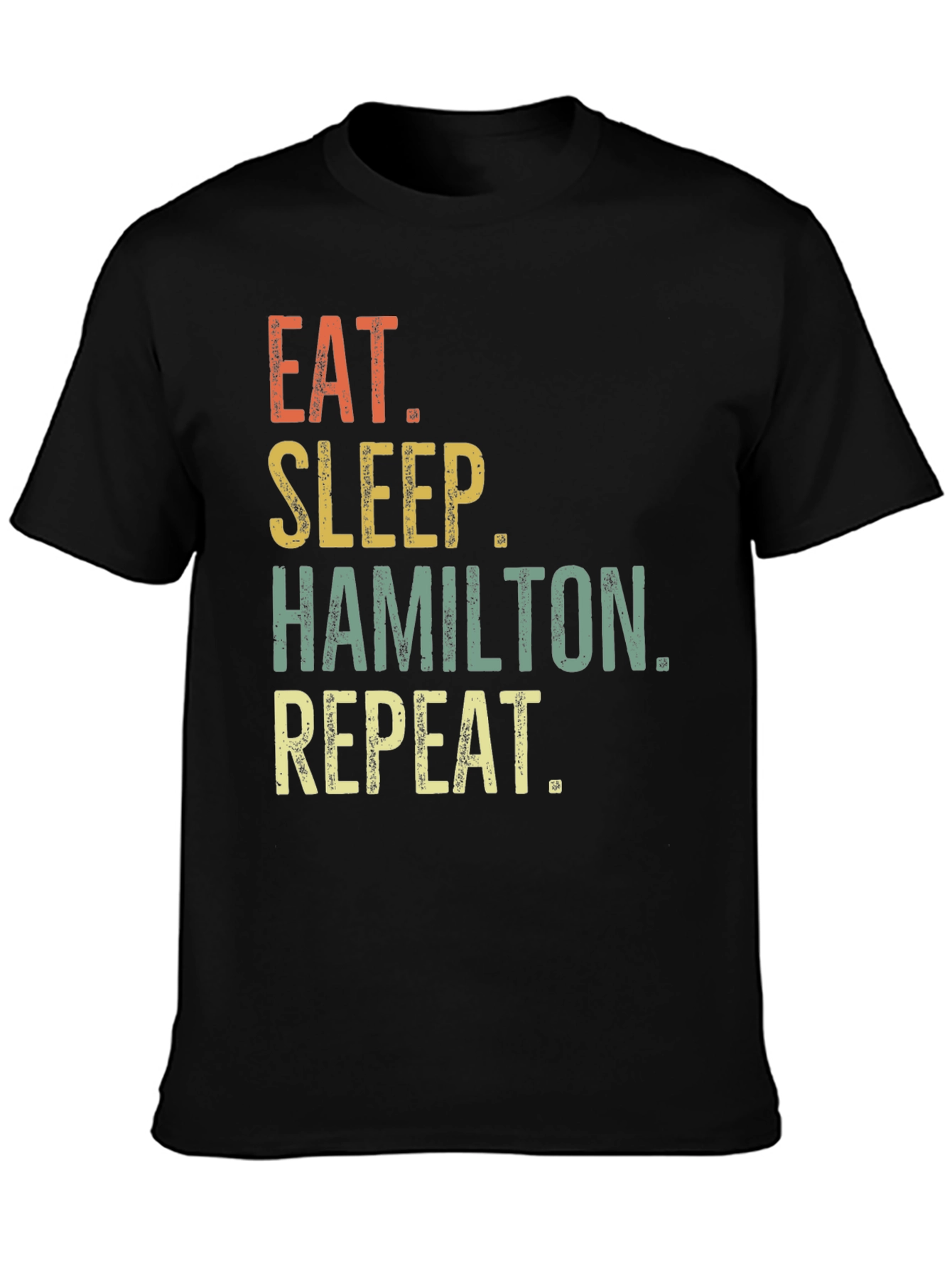 Eat Sleep Hamilton Repeat T-Shirt - Soft Cotton Tee