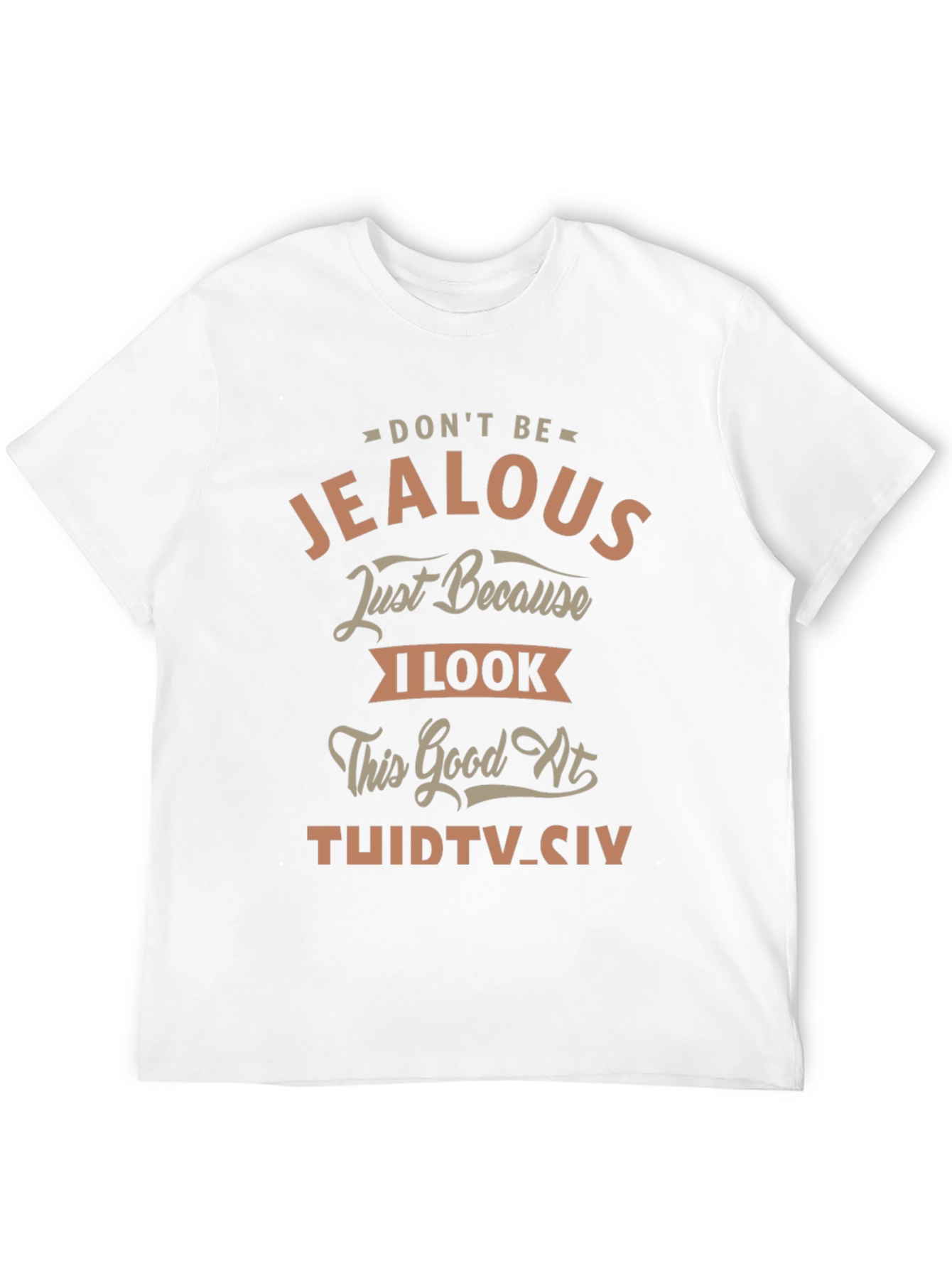Funny 34th Birthday T-Shirt - Dont Be Jealous
