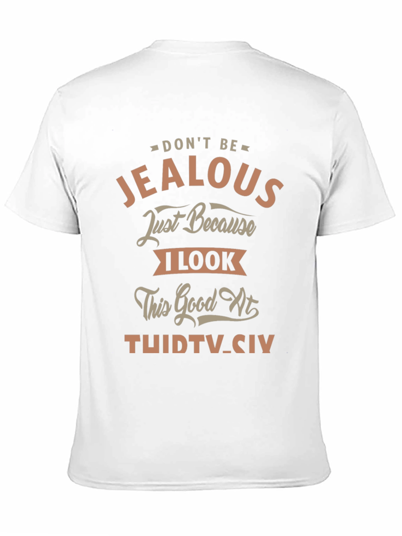 Funny 34th Birthday T-Shirt - Dont Be Jealous