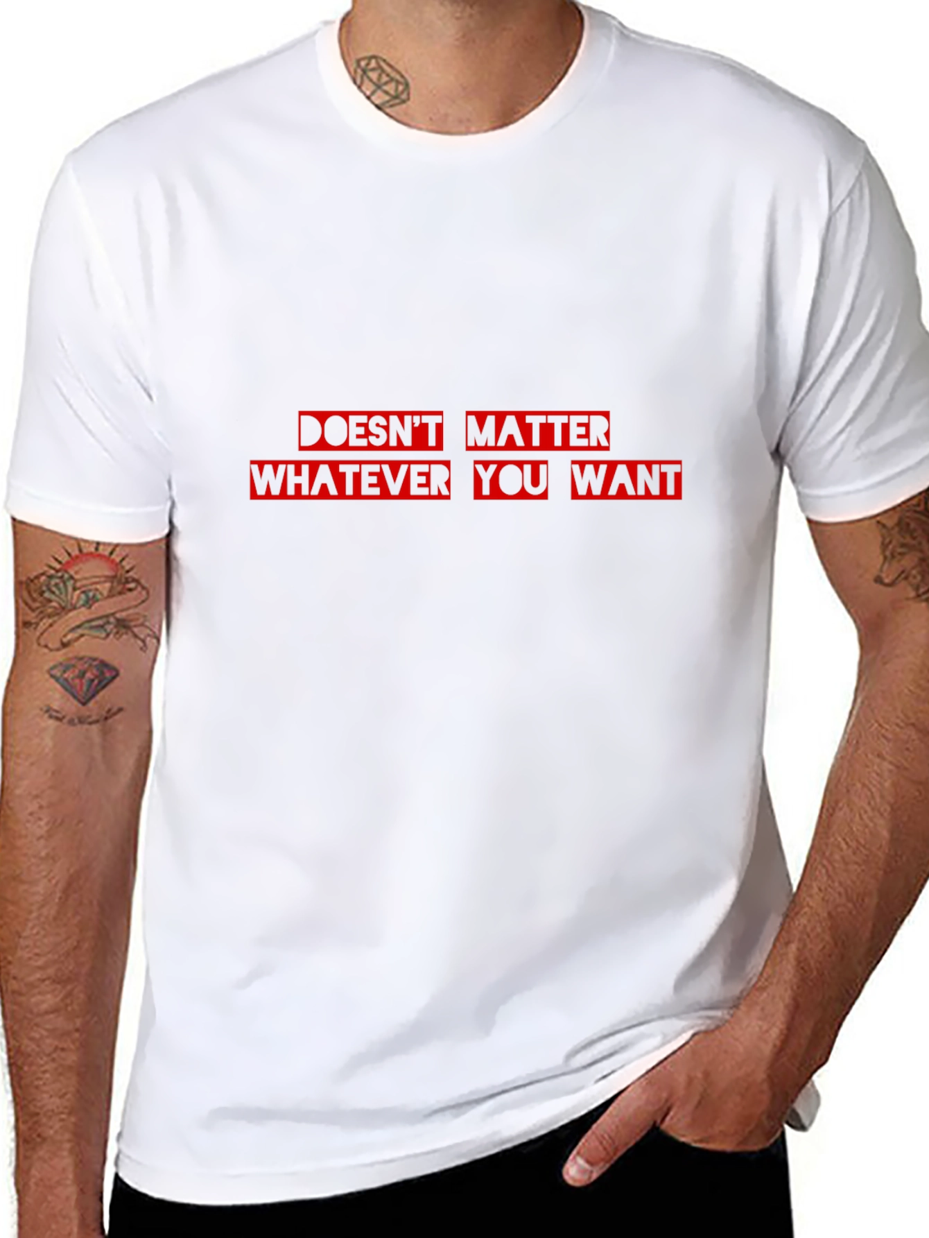 Doesnt Matter What You Want T-Shirt - Black Cotton