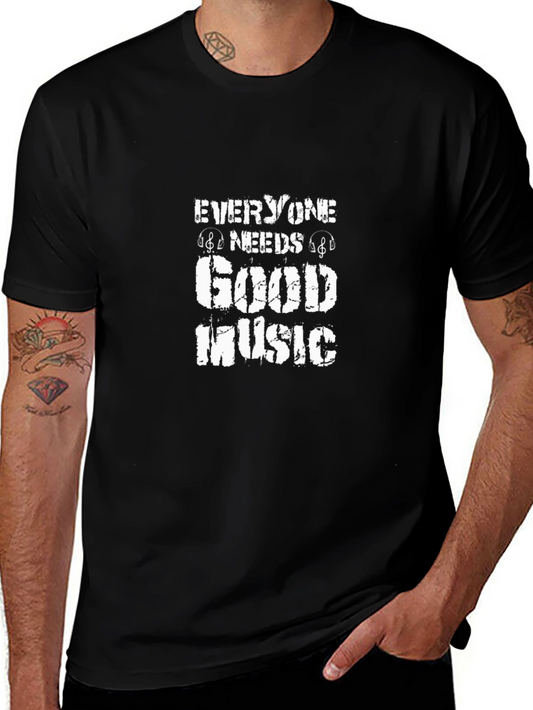 Everyone Needs Good Music T-Shirt