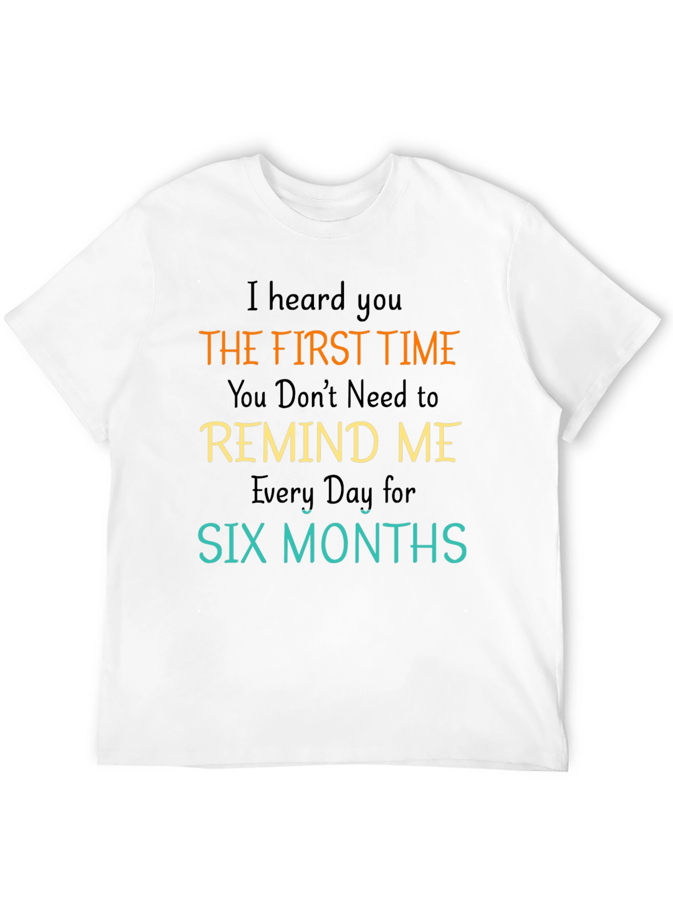 I Heard You the First Time Mens Black T-Shirt