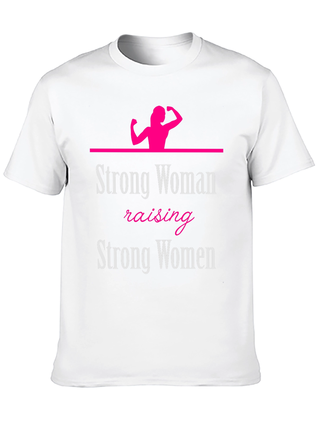Strong Woman Raising Strong Women Graphic Tee