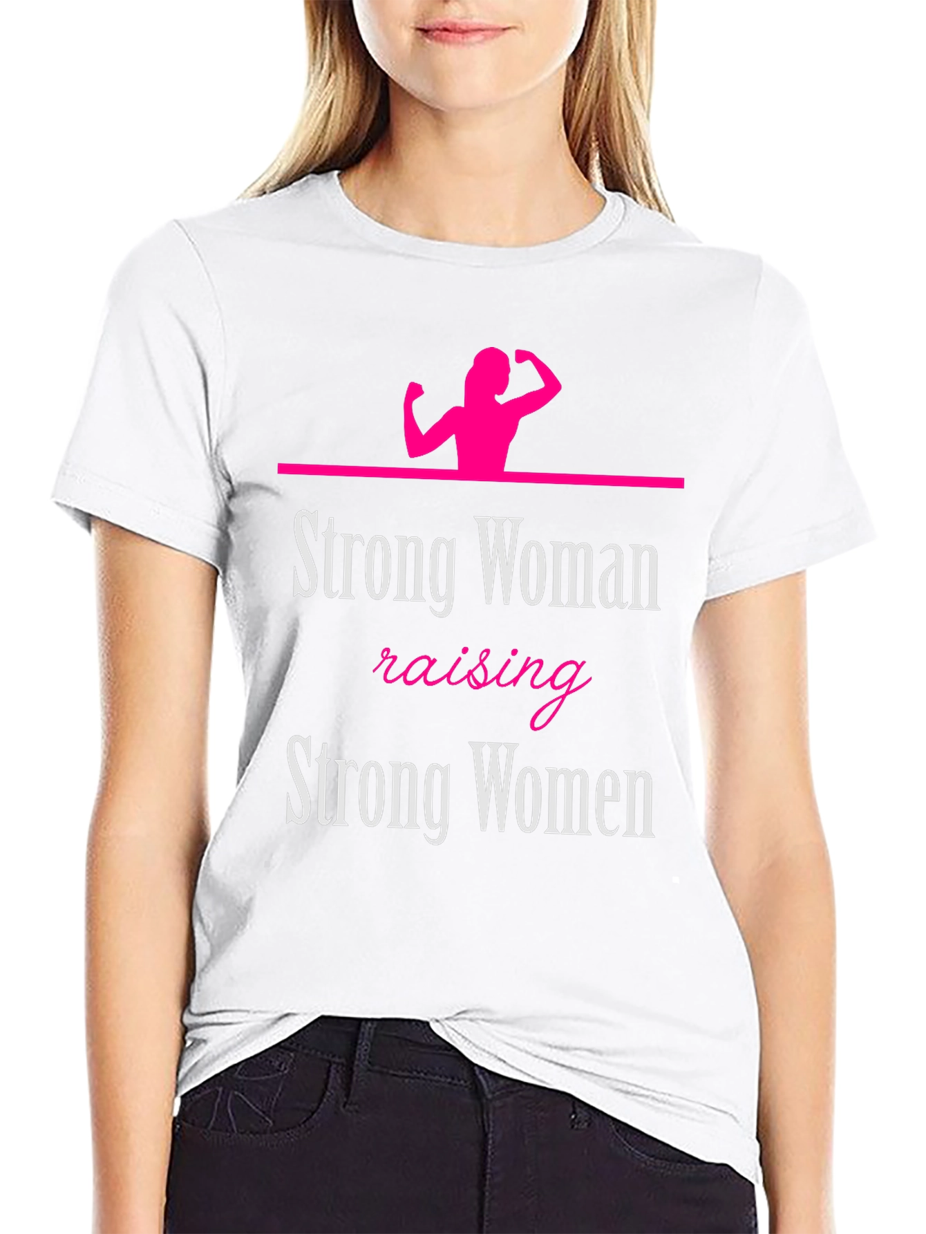 Strong Woman Raising Strong Women Graphic Tee