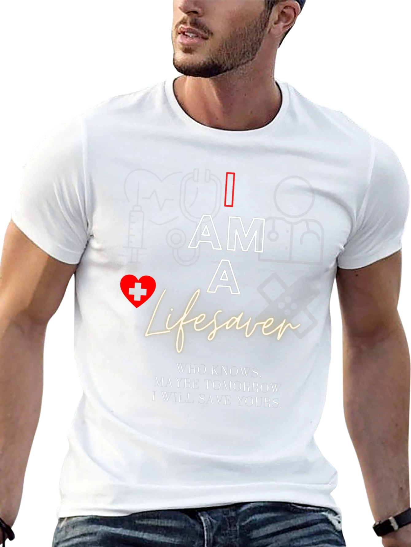 I Am A Lifesaver T-Shirt - Medical Hero Apparel