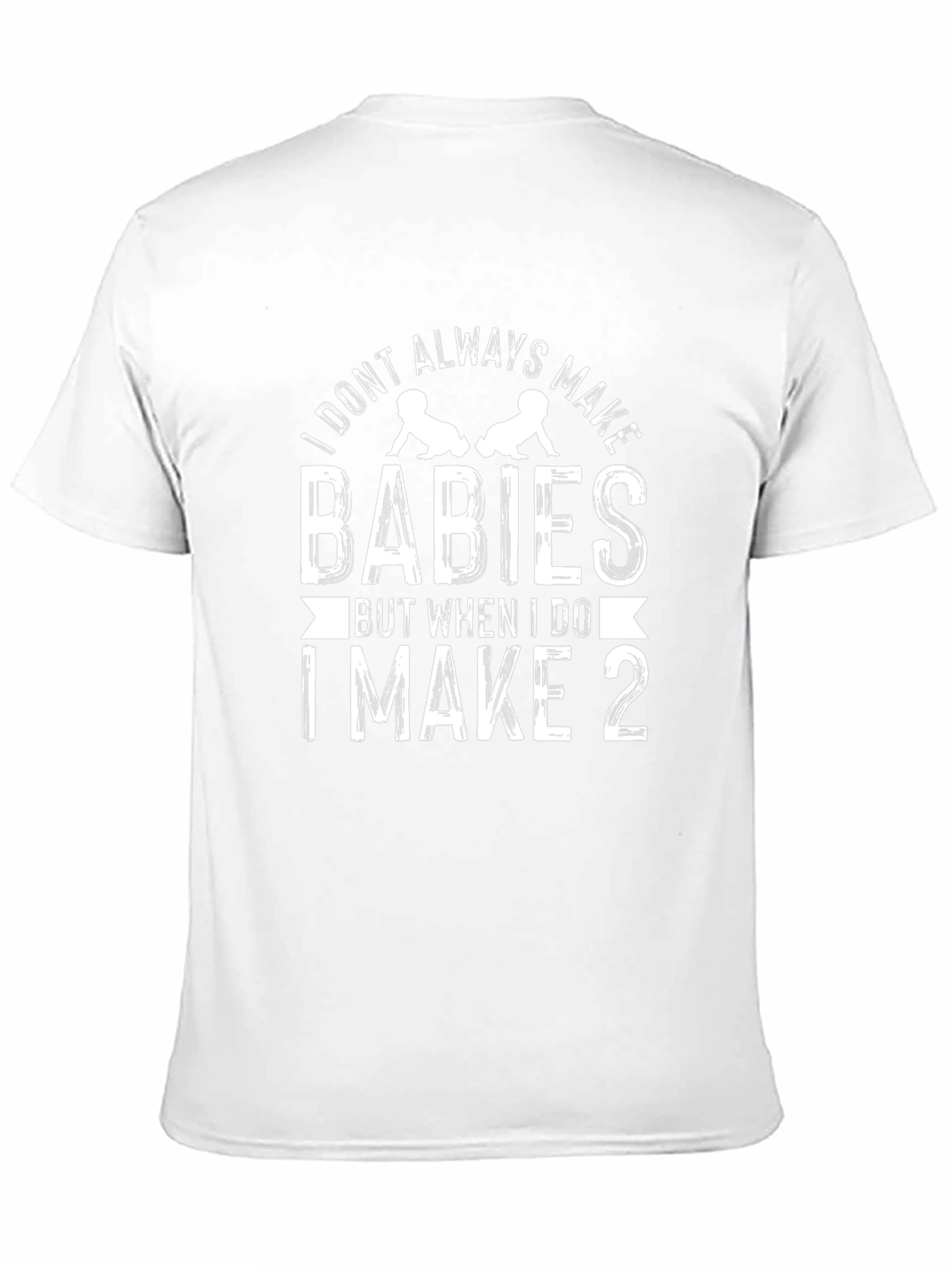 Funny Twin Dad T-Shirt - I Make 2 Babies