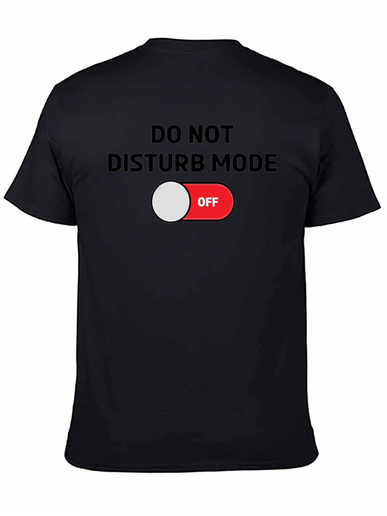Do Not Disturb Mode OFF T-Shirt