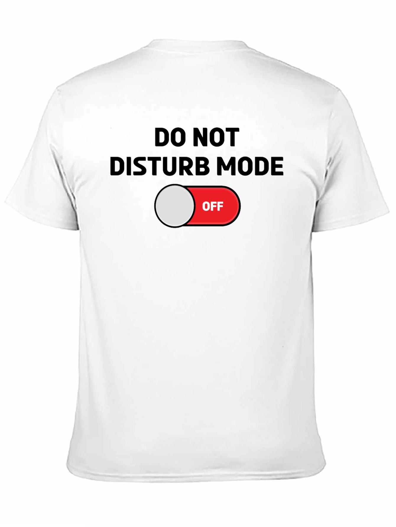 Do Not Disturb Mode OFF T-Shirt