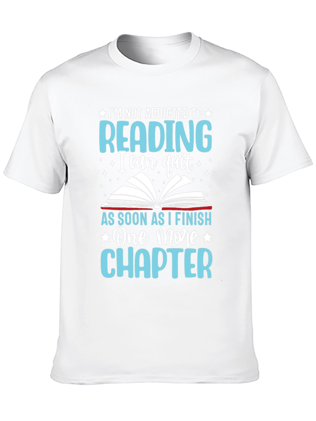 Reading Addict T-Shirt - One More Chapter