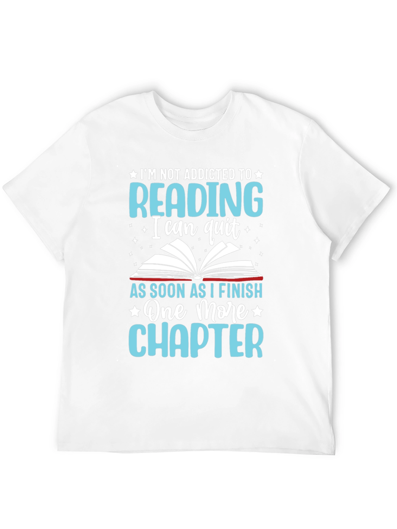 Reading Addict T-Shirt - One More Chapter