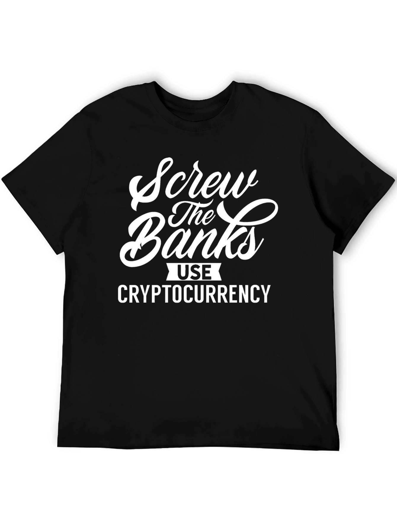 Screw the Banks Use Cryptocurrency Black T-Shirt