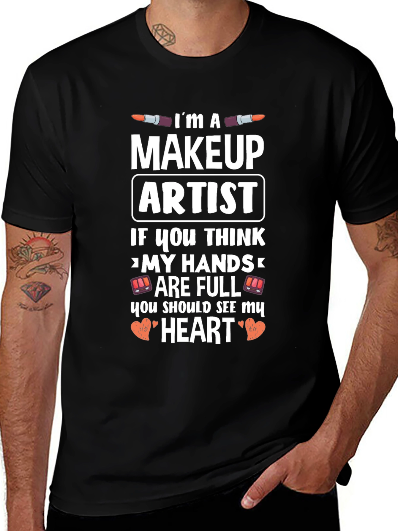 Makeup Artist T-Shirt - Full Hands Full Heart Design