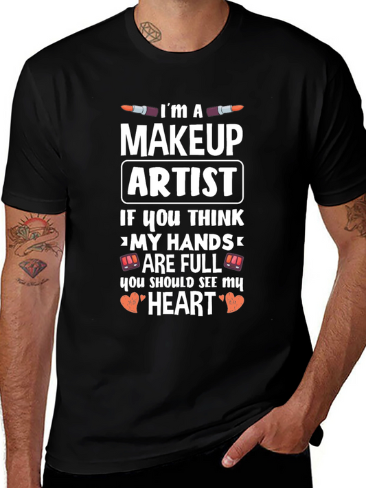 Makeup Artist T-Shirt - Full Hands Full Heart Design