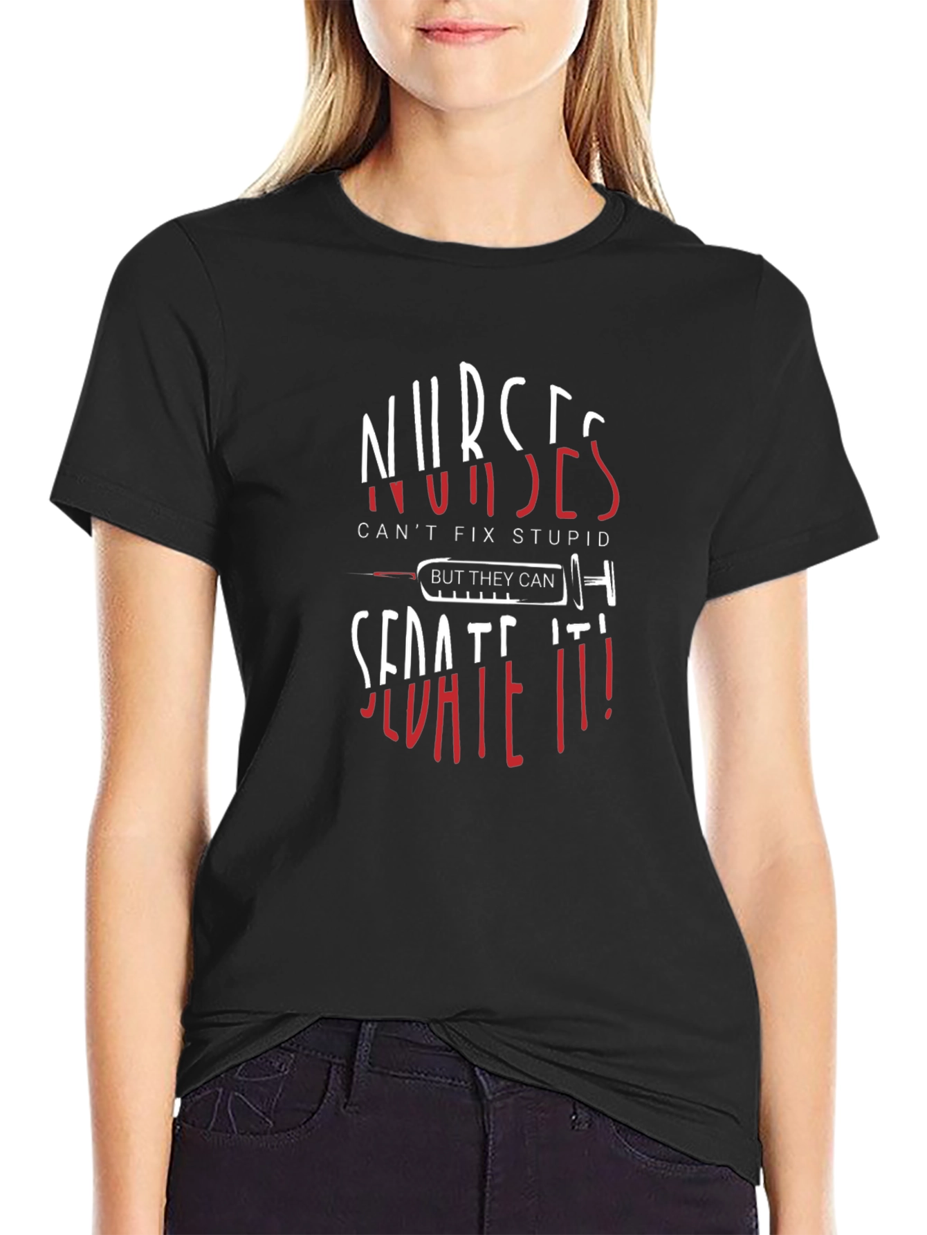 Nurses Sedate It! Novelty Graphic Tee
