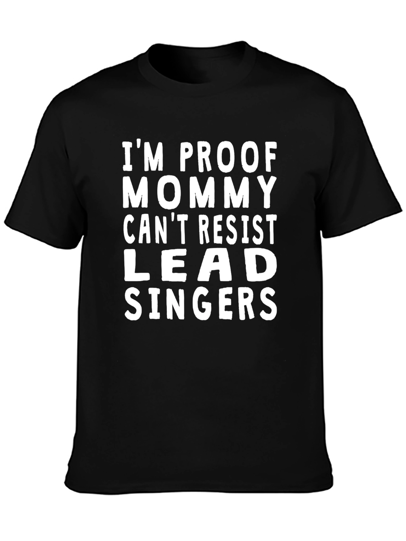 Funny Mommy Cant Resist Lead Singers Black T-Shirt
