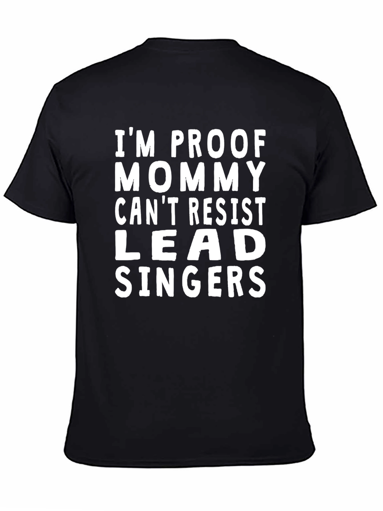 Funny Mommy Cant Resist Lead Singers Black T-Shirt