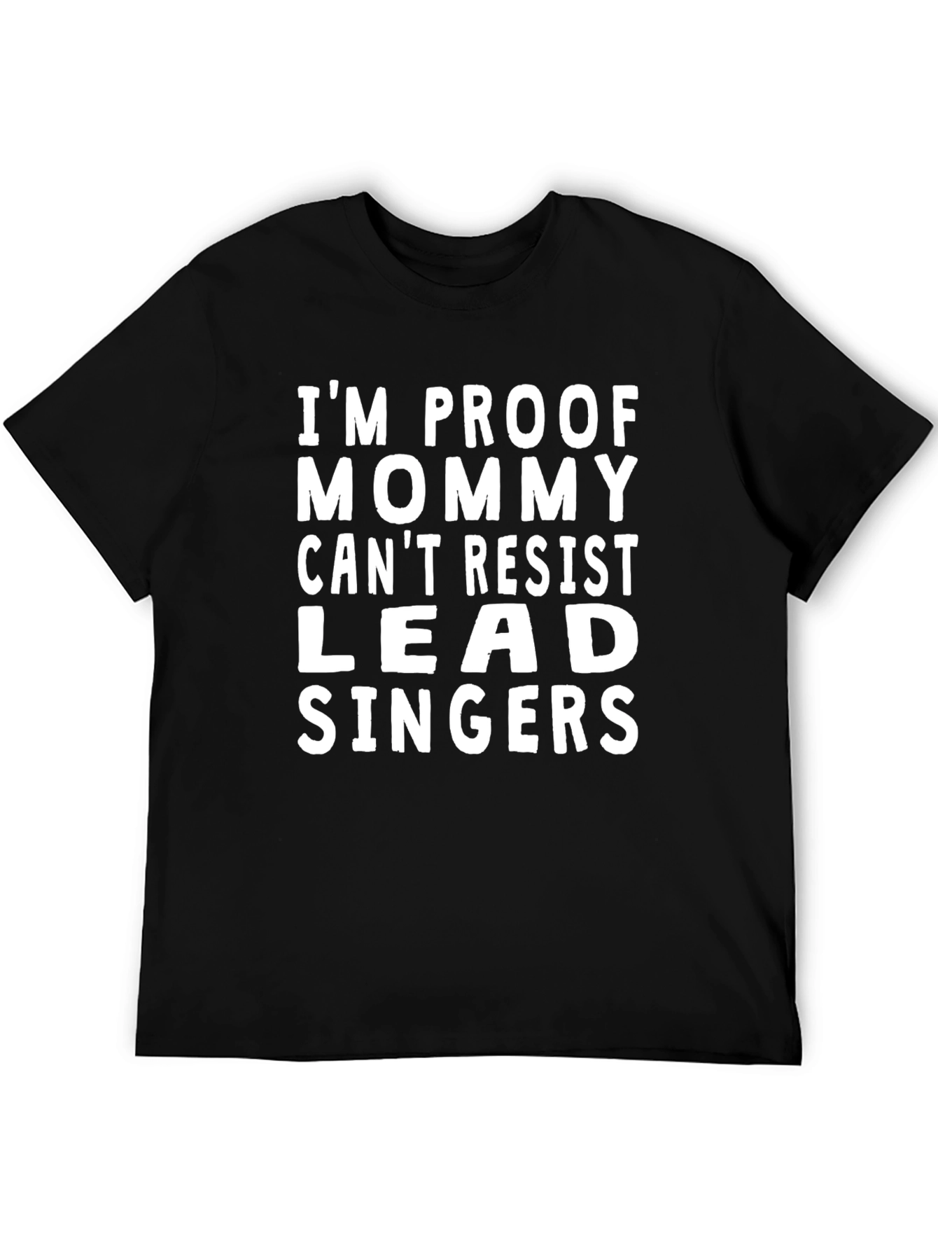 Funny Mommy Cant Resist Lead Singers Black T-Shirt